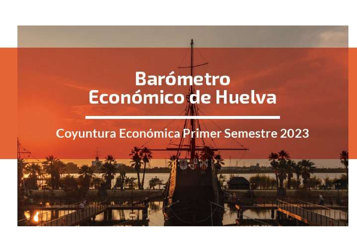 PRESENTACIÓN I BARÓMETRO ECONÓMICO DE HUELVA DEL COLEGIO PROFESIONAL DE ECONOMISTAS DE HUELVA